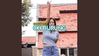 Download lagu DJ OH BURUNG X KAMU NANYA... mp3