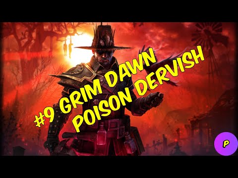 #9 Grim Dawn - Poison Dervish