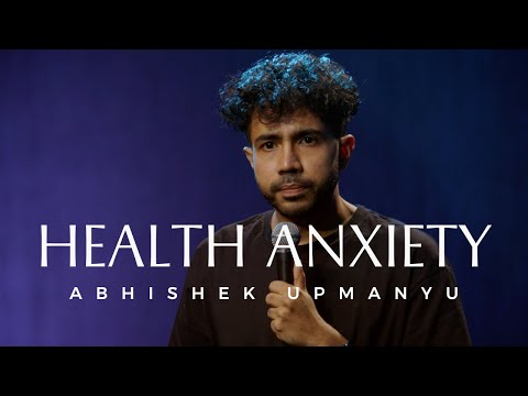 Health Anxiety - Standup Comedy by Abhishek Upmanyu (Full Special on YT)
