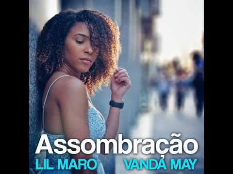 Vanda May x Lil Maro - Assombração