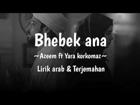 Bhebek ana ~Azeem Ft.Yara korkomaz~Lirik arab dan terjemahan_lagu arab viral tiktok 2024