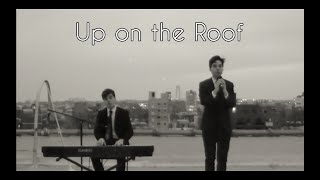Up on the Roof - Drifters cover