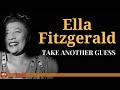 Ella Fitzgerald - Take Another Guess