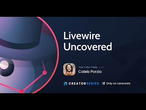 Laravel Livewire Uncovered