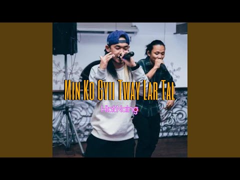 Min Ko Gyii Tway Lar Tal