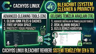 CachyOS Linux BleachBit Rehberi: Tek Tıkla Sistem Temizliği ve Disk Alanı Açma C
