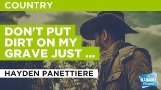 Don&#39;t Put Dirt On My Grave Just Yet in the style of Hayden Panettiere | Karaoke with Lyrics