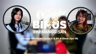 Serunya Menekuni Dunia IS & AK di Binus | Episode 19