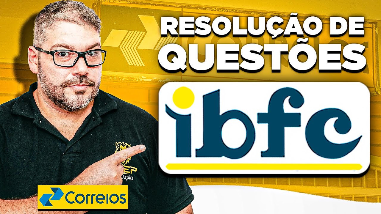 CONCURSO CORREIOS: Resolução de Questões - Banca IBFC