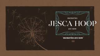 Jesca Hoop - Memories Are Now