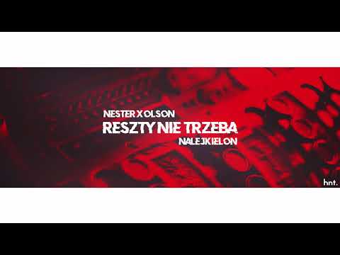 Olson/Nester ft. Nalejkielon - Reszty nie trzeba