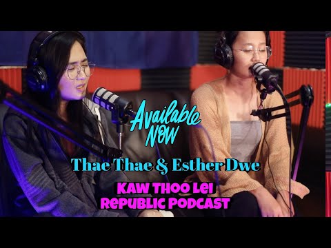 All is fake (Thae Thae & Esther Dwe) on Kaw Thoo Lei Republic Live Session