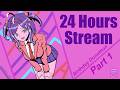 24 Hours Stream Part.1【Birthday Donothon】
