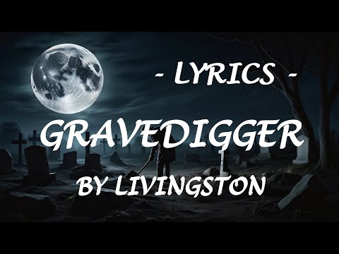 GRAVEDIGGER - Lyrics - by Livingston