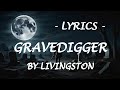 GRAVEDIGGER - (Lyrics) - by Livingston