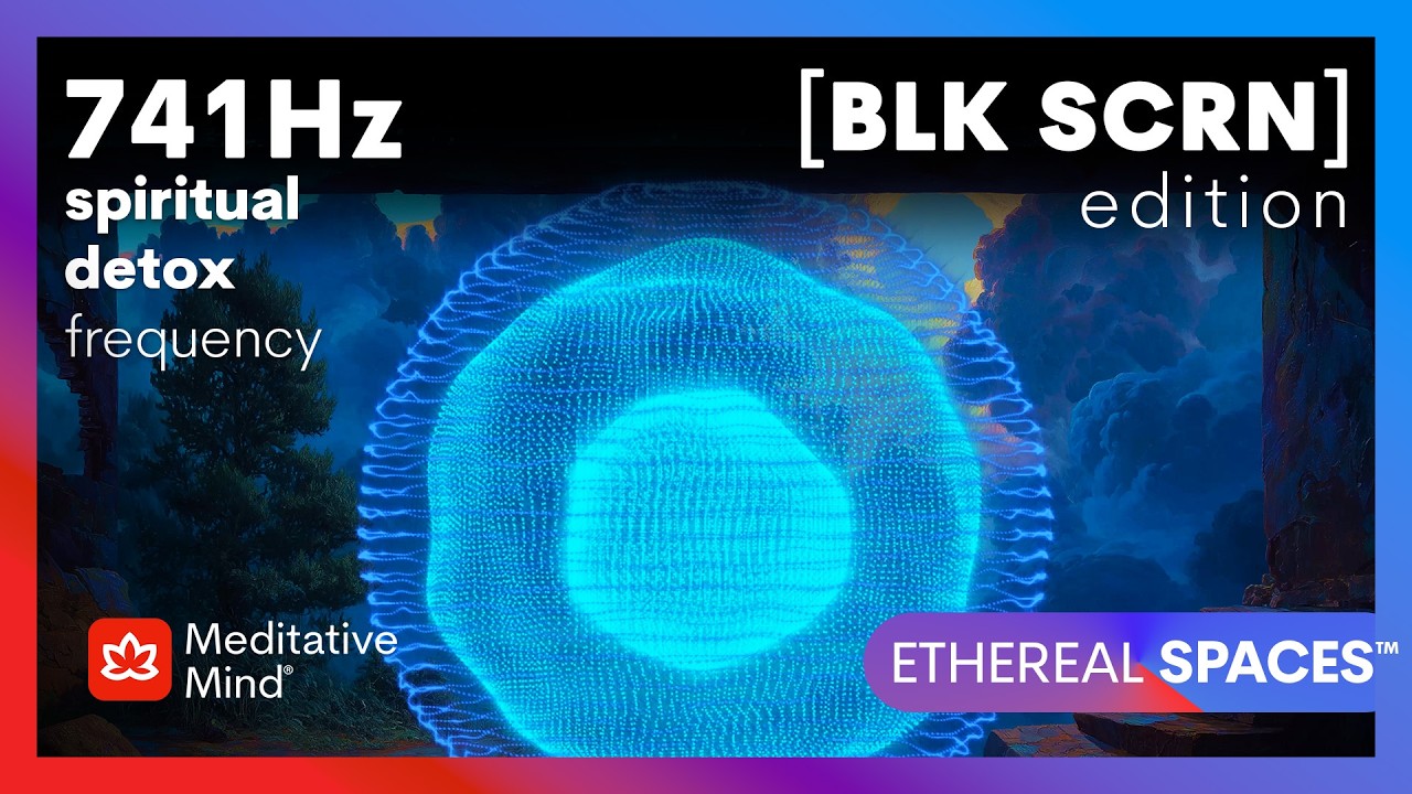 741Hz | REMOVES Toxins | CLEANSE Aura | Spiritual DETOX Tone | BLACK SCREEN | ETHEREAL SPACES™