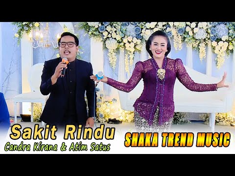 DUET MAUT BOSKUHH..! ATIM SATUS FT CANDRA KIRANA // SAKIT RINDU // SHAKA TREND MUSIC