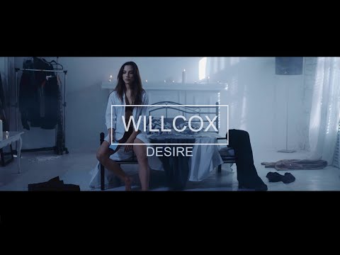 Willcox - Desire | Official Music Video