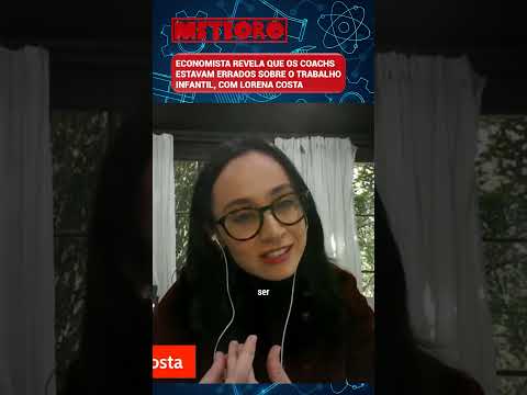 ECONOMISTA REVELA QUE OS COACHS ESTAVAM ERRADOS SOBRE O TRABALHO INFANTIL, COM LORENA COSTA