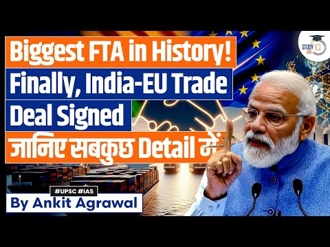 India-EU conclude landmark Trade Deal | Free Trade Agreement | Ankit Agrawal Study IQ