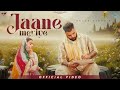 Jaane Meriye Official Video Gulab Sidhu Mahi Sharma Suhail Chaudhary New Punjabi Songs 2025