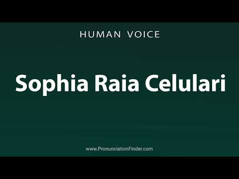 How To Pronounce Sophia Raia Celulari