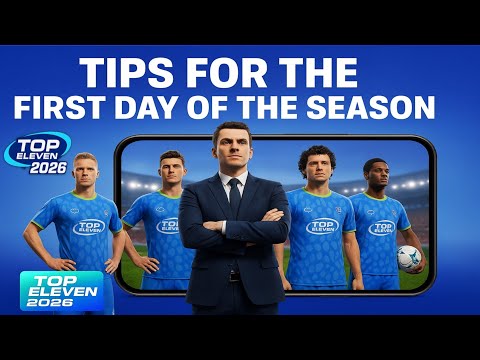 Tips for the First Day Of The Season in Top Eleven 2026