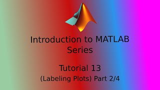Download the video "13.Labeling of Plots Part 2/4 Introduction to MATLAB"