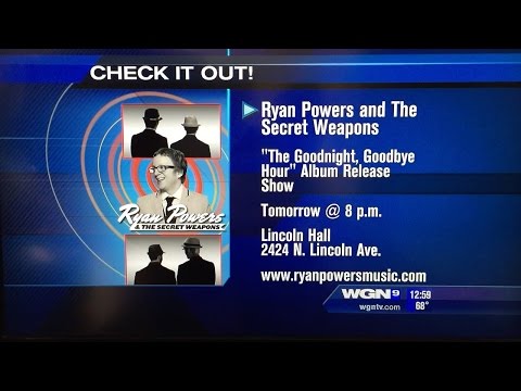 Ryan Powers & The Secret Weapons Live WGN National TV - The Goodnight Goodbye Hour