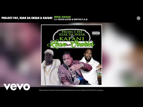 Project Pat, Keak Da Sneak, Kafani - Wide Awake (Audio) ft. Kevin Gates, Mistah F.A.B.