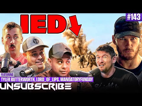 Surviving An IED Explosion ft. Mandatory Funday, Tyler Butterworth & LordOfLips - Unsubscribe Ep 143