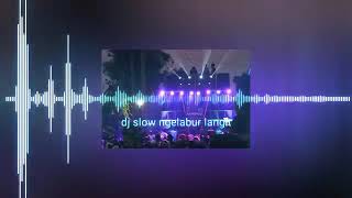 Download lagu Dj slow nglabur langit mp3