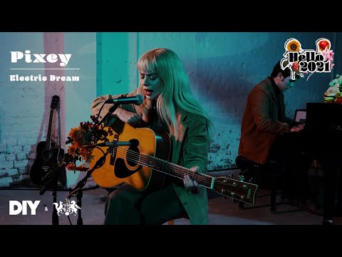 Pixey performs Electric Dream | DIY & The state51 Conspiracy present Hello 2021