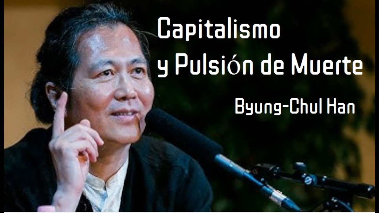 CAPITALISMO Y PULSIÓN DE MUERTE. Byung-Chul Han