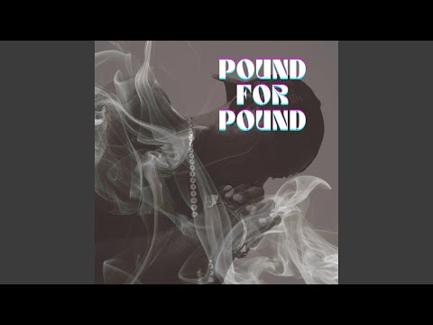 Pound for Pound (feat. M. Faith)
