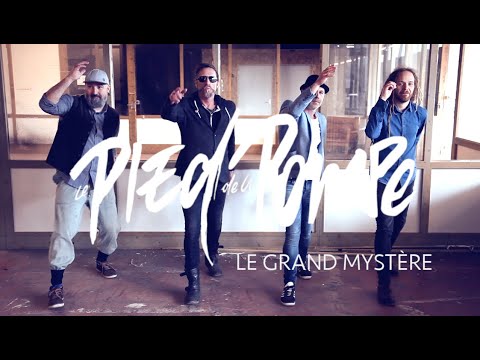 Le Pied de la Pompe "Le grand mystère" [Clip officiel]