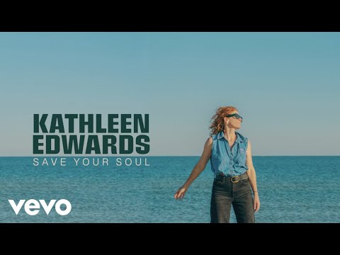 Kathleen Edwards - Save Your Soul (Official Lyric Video)