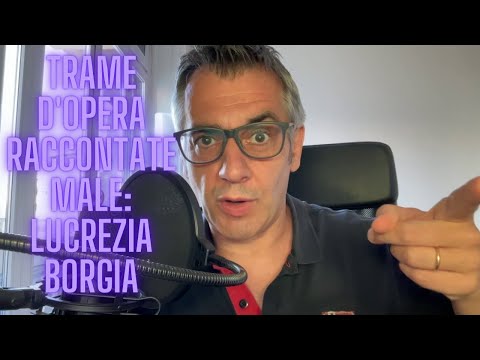 Poorly Told Opera Plots: Lucrezia Borgia