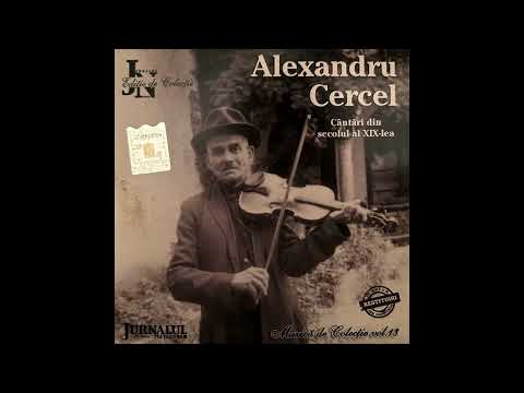 Muzică de Colecție - Alexandru Cercel - Cântări Din Secolul Al XIX-lea (Vol. 13)