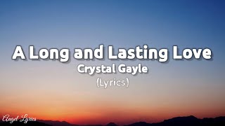 A Long And Lasting Love by Crystal Gayle | Angel Lyrics