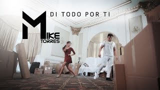 Mike Torres - Di Todo Por Ti