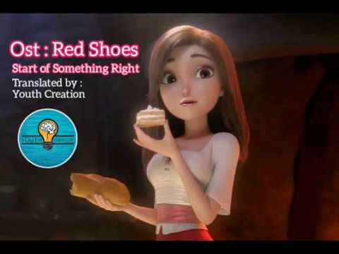 Red Shoes and Saven Dwarfs _  Start of Something Right _ Terjemahan