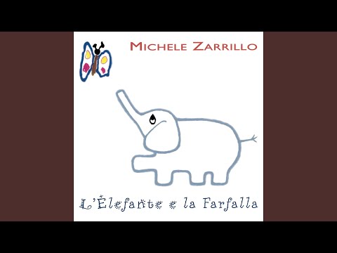 Lelefante E La Farfalla - Michele Zarrillo