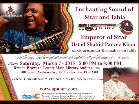 March 7- 2015  "Enchanting Sound of Sitar" Ustad Shahid Parvez on Sitar; Shri Gourisankar on Tabla.