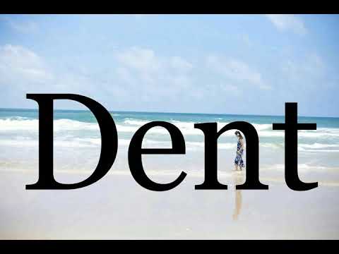 How To Pronounce Dent🌈🌈🌈🌈🌈🌈Pronunciation Of Dent