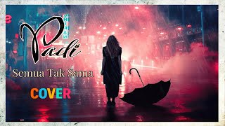 Download lagu Padi - Semua Tak Sama | cover Sweet Romantic mp3