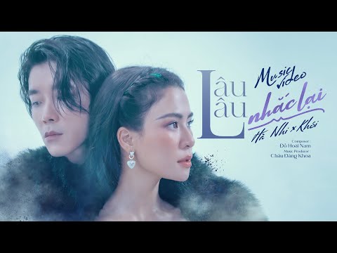 LÂU LÂU NHẮC LẠI | Hà Nhi ft Khói | Official Music Video