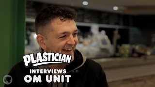Plastician Interviews: OM Unit