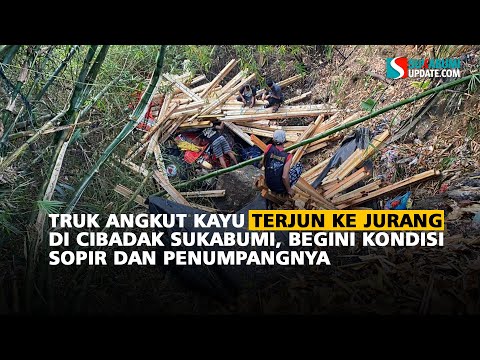 Truk Angkut Kayu Terjun ke Jurang di Cibadak Sukabumi, Begini Kondisi Sopir dan Penumpangnya