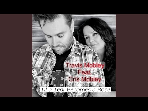 Til a Tear Becomes a Rose
